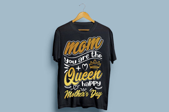 Download MOM-YOU-ARE-the-QUEEN-HAPPY-MOTHER'S-DAY - Premium Resources